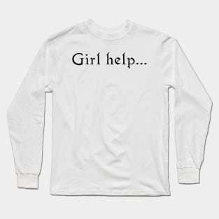 Girl Help Long Sleeve T-Shirt